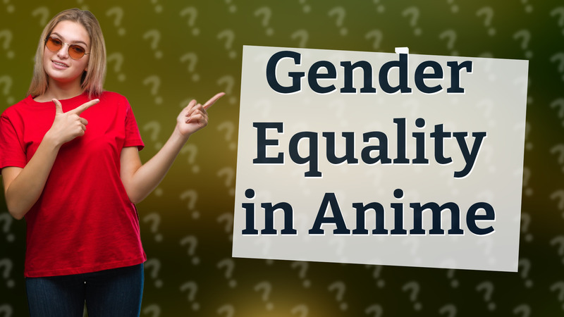 Gender Equality in Anime