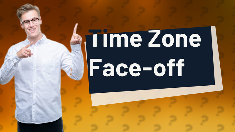 Time Zone Face-off