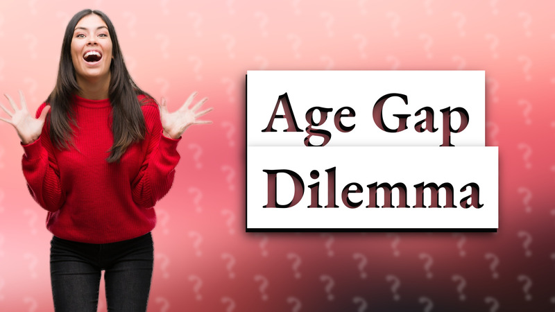 Age Gap Dilemma