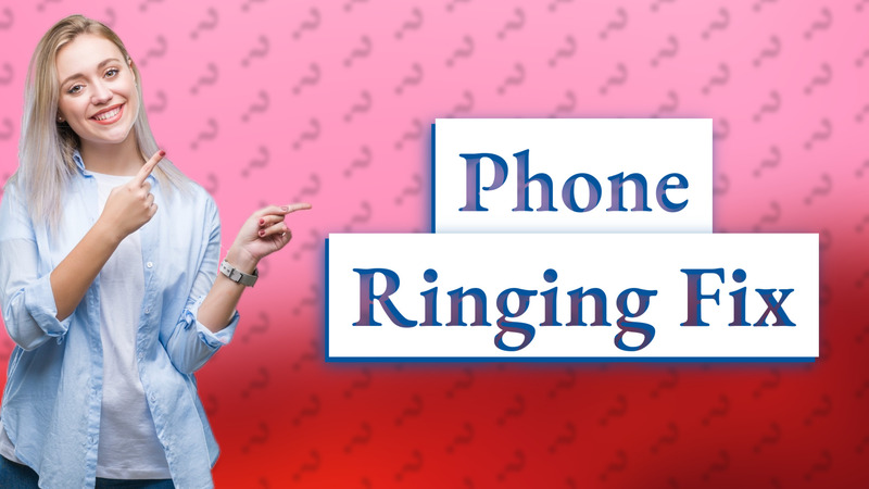 Phone Ringing Fix