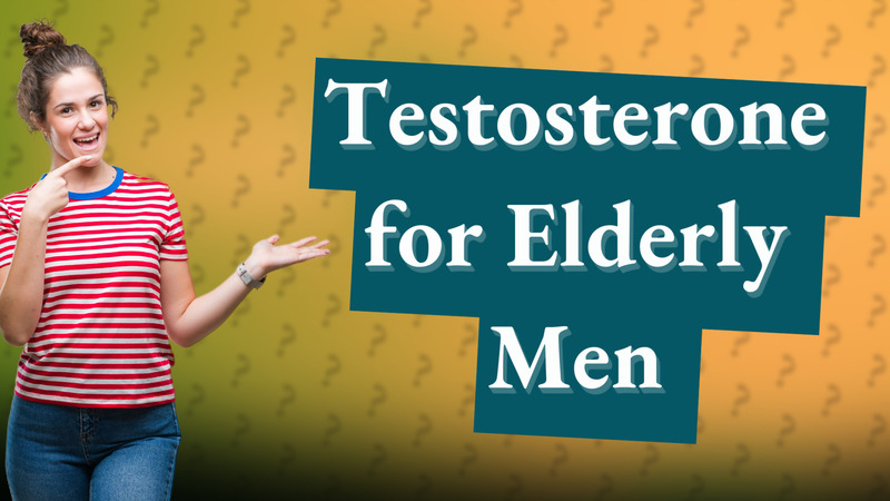 Testosterone for Elderly Men