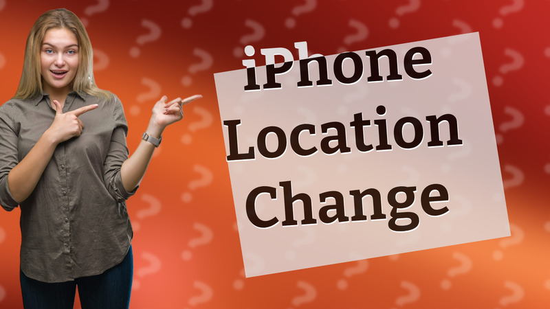 iPhone Location Change