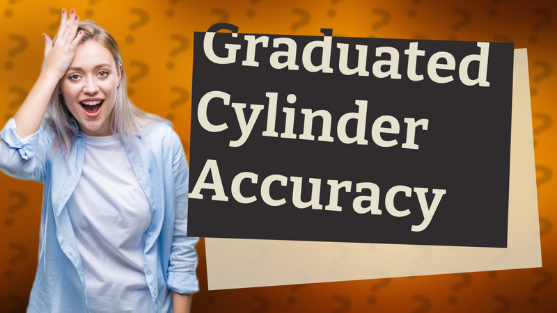 Graduated Cylinder Accuracy