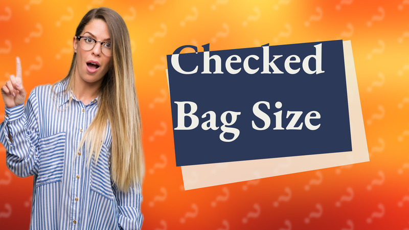 Checked Bag Size