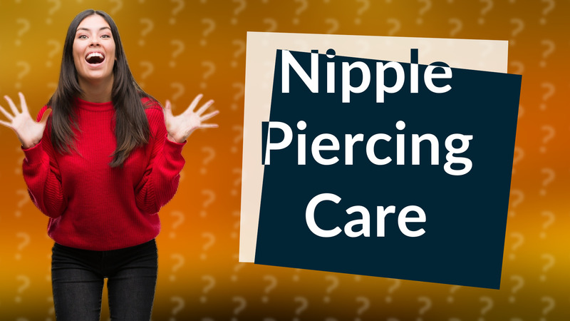 Nipple Piercing Care