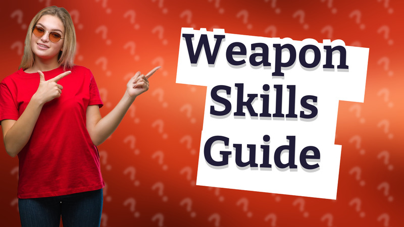 Weapon Skills Guide
