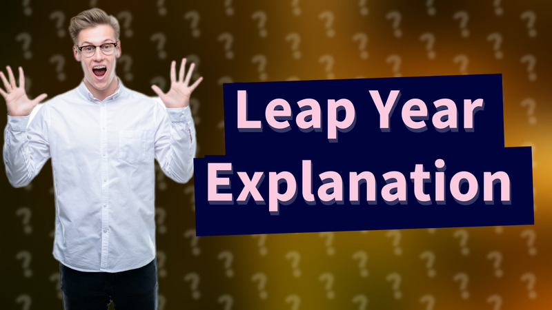 Leap Year Explanation