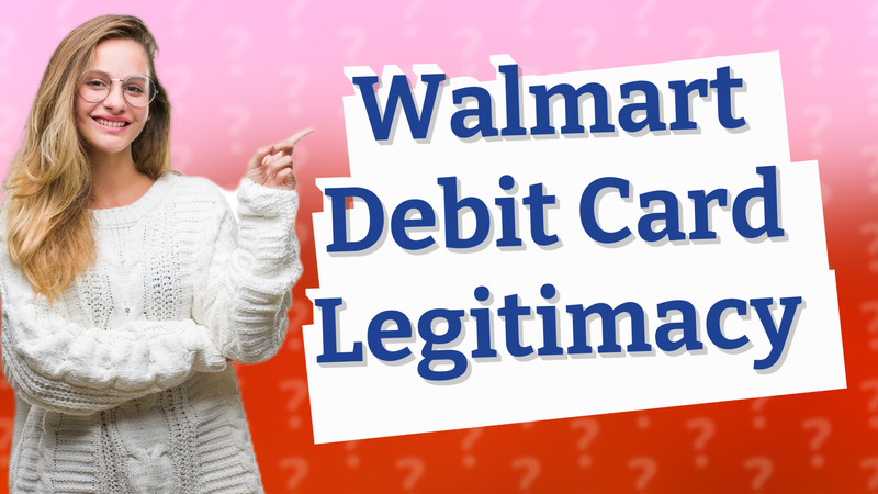 Walmart Debit Card Legitimacy