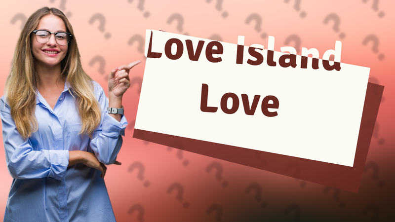 Love Island Love