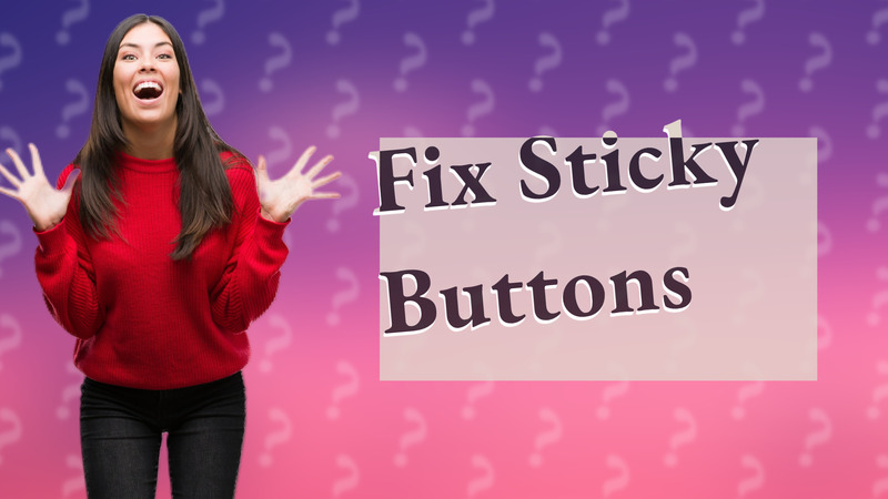 Fix Sticky Buttons