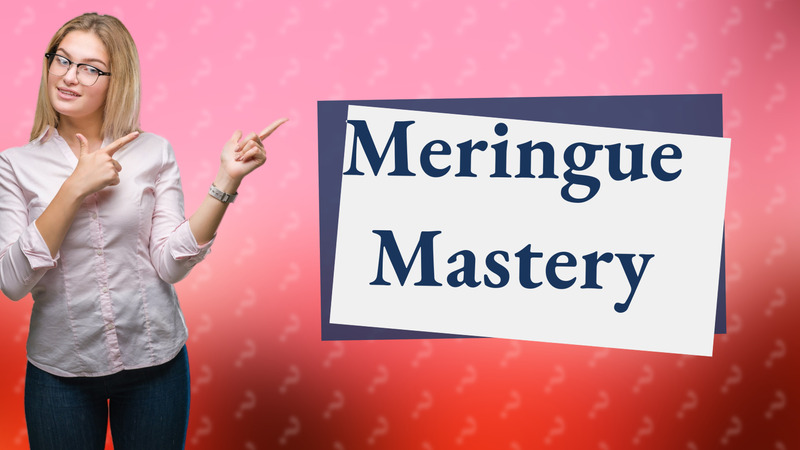 Meringue Mastery