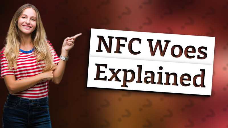 NFC Woes Explained