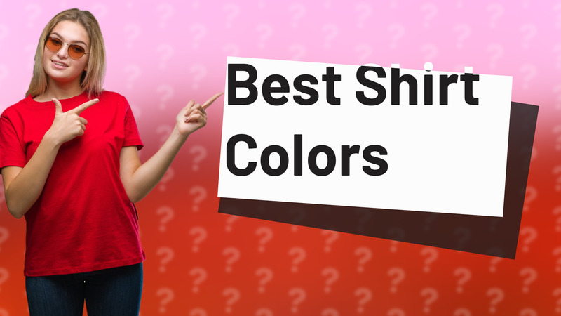 Best Shirt Colors