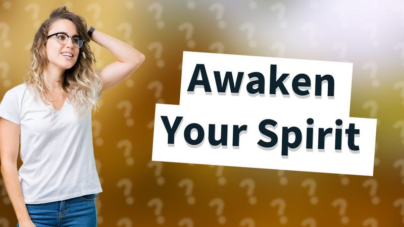Awaken Your Spirit