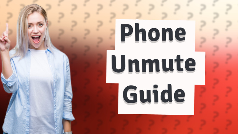 Phone Unmute Guide