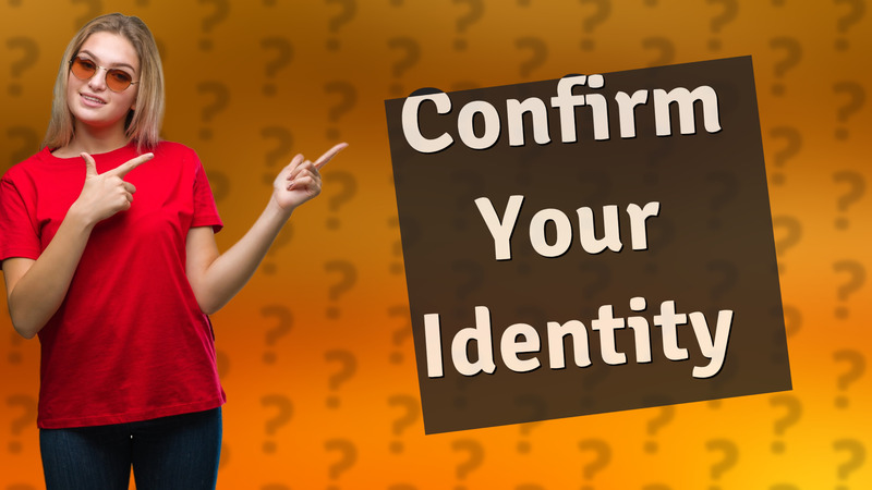 Confirm Your Identity