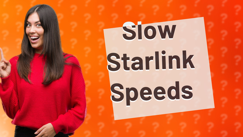 Slow Starlink Speeds