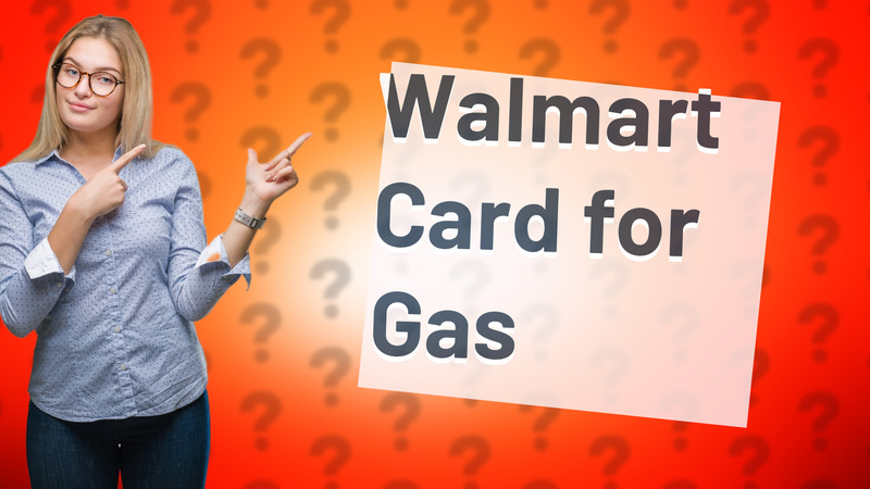 Walmart Card for Gas