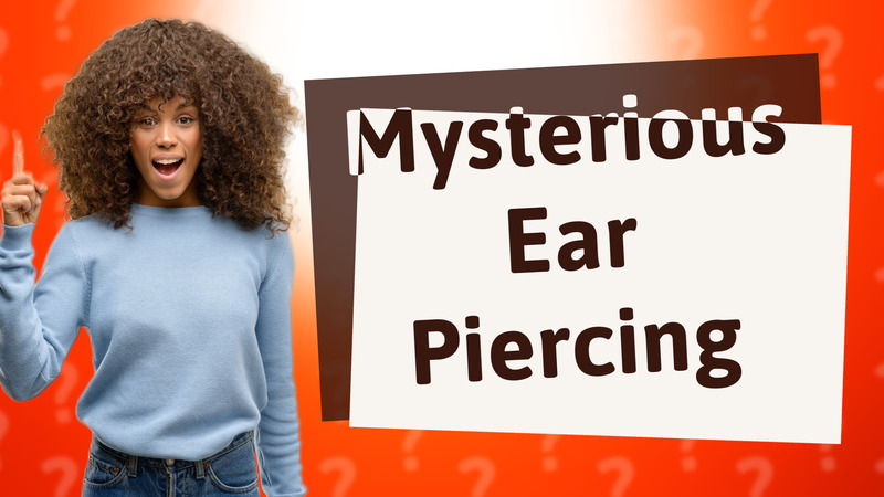 Mysterious Ear Piercing