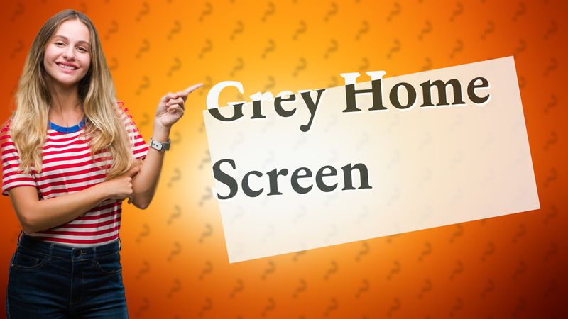 Grey Home Screen