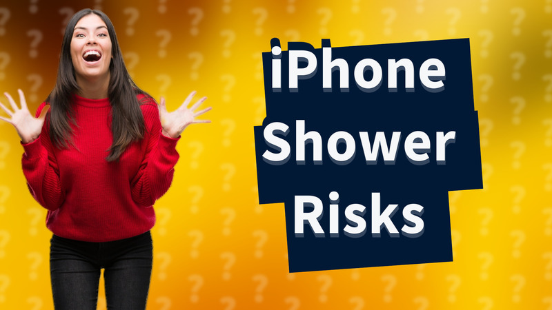 iPhone Shower Risks