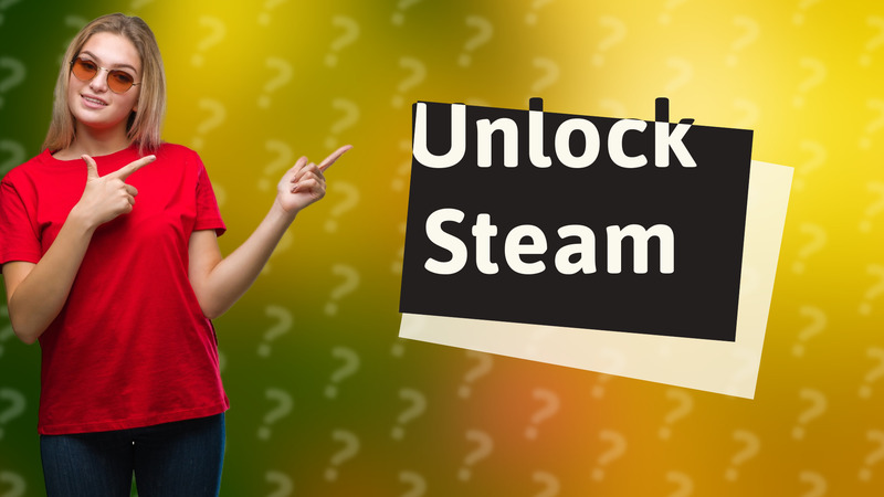 Unlock Steam
