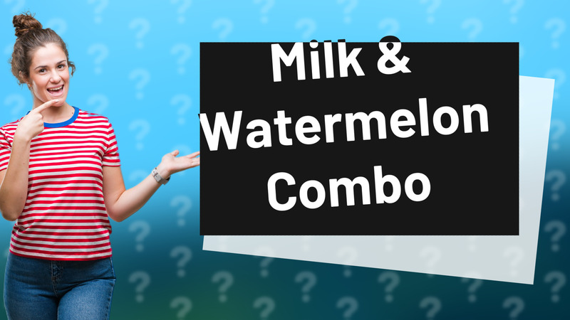 Milk & Watermelon Combo