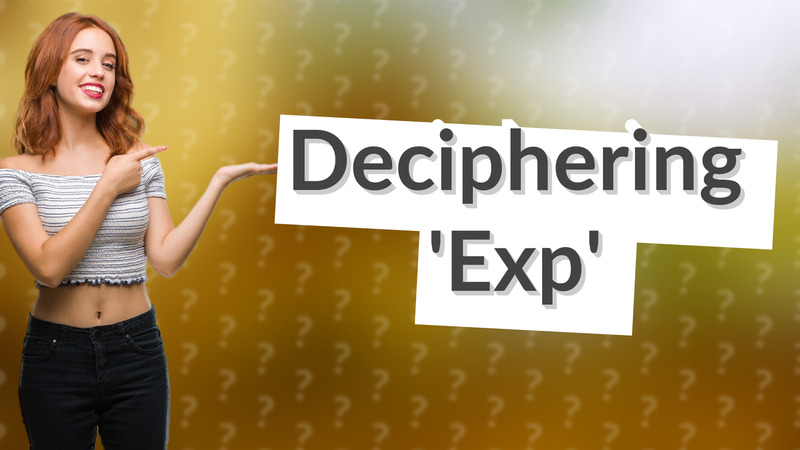 Deciphering 'Exp'