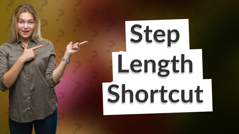 Step Length Shortcut