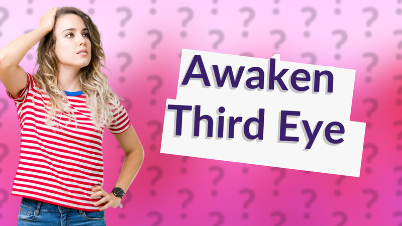 Awaken Third Eye