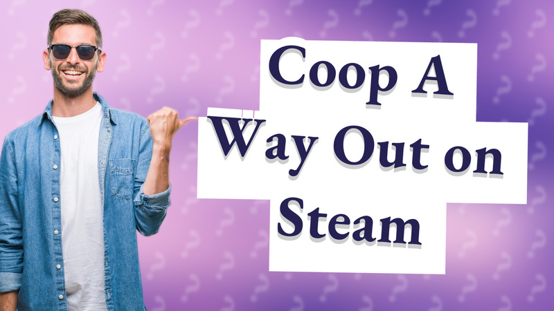 Coop A Way Out on Steam