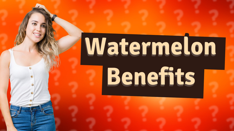Watermelon Benefits