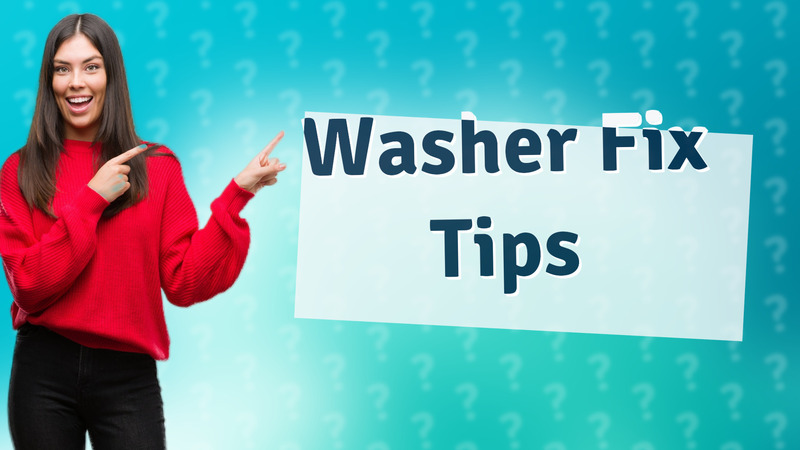 Washer Fix Tips