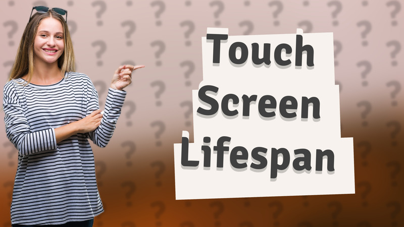 Touch Screen Lifespan