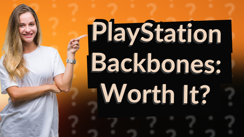 PlayStation Backbones: Worth It?