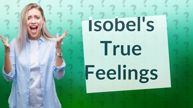 Isobel's True Feelings