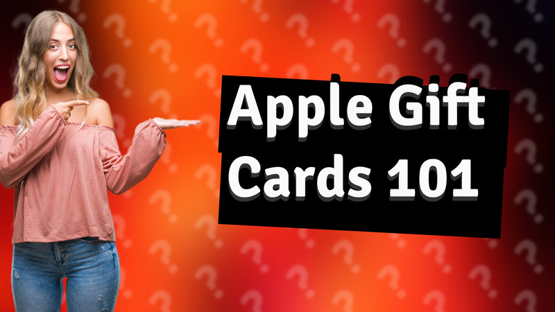 Apple Gift Cards 101