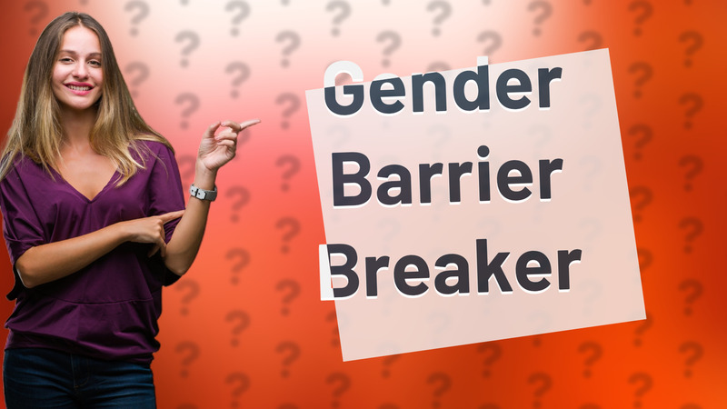 Gender Barrier Breaker