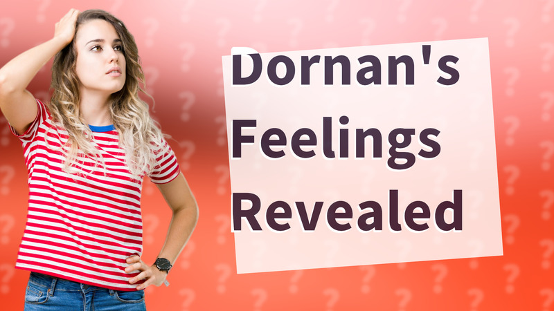 Dornan's Feelings Revealed