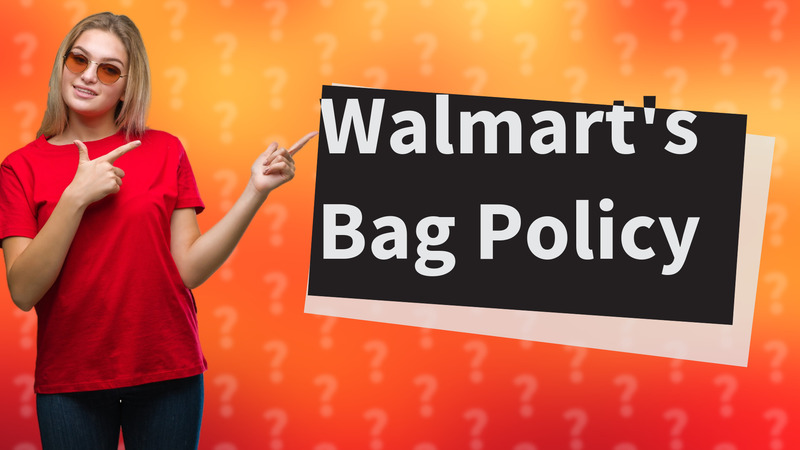 Walmart's Bag Policy