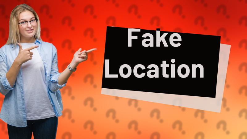 Fake Location