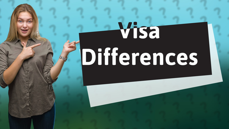 Visa Differences