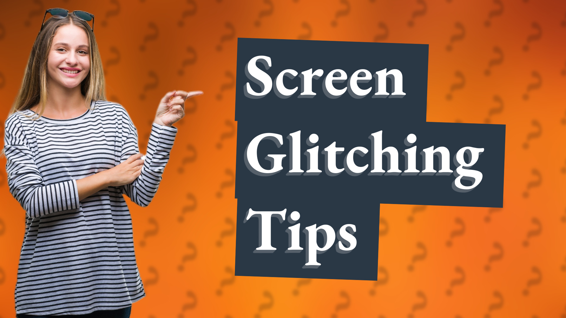 Screen Glitching Tips