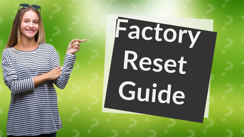 Factory Reset Guide