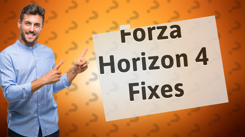 Forza Horizon 4 Fixes