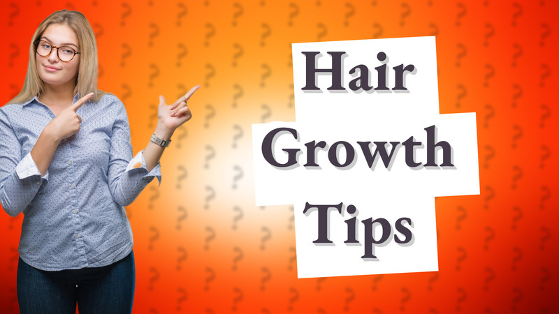 Hair Growth Tips