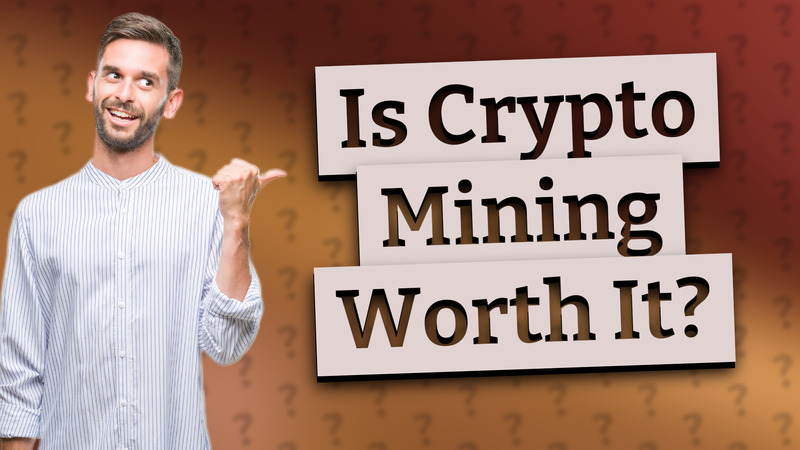 Is Crypto Mining Worth It?