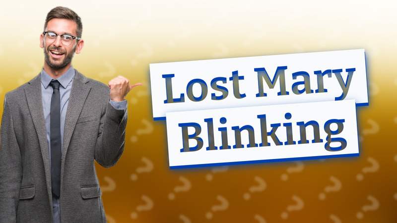 Lost Mary Blinking