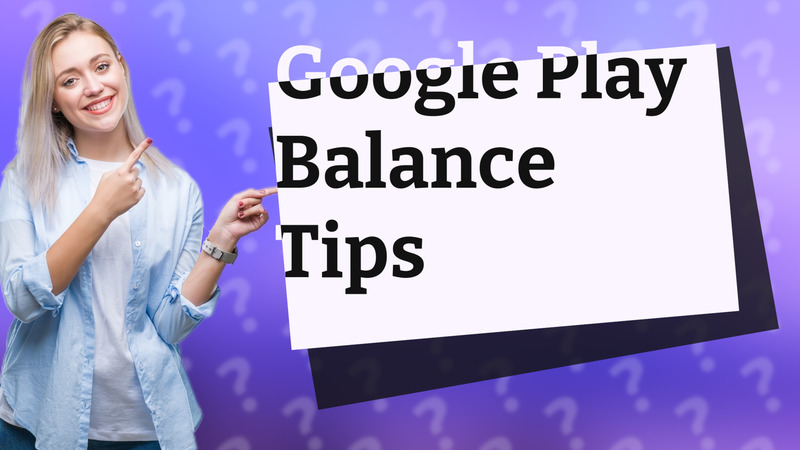 Google Play Balance Tips