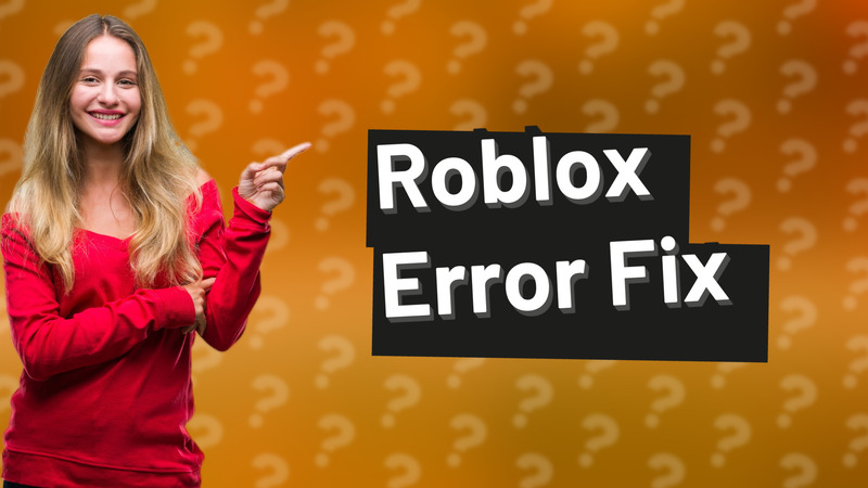 Roblox Error Fix